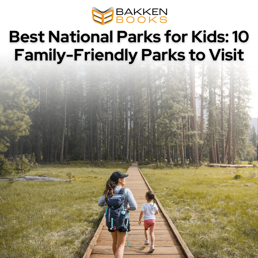 Best National Parks for Kids: 10 Family-Friendly Parks to Visit
